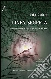 Linfa segreta. Simbologia degli alberi nella poesia italiana libro di Gorlani Luisa