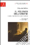 Il pòlemos dell'ordine. Platone e Agostino. Èros e libido dominandi libro di Dallari Edoardo