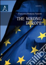 The wrong Europe libro