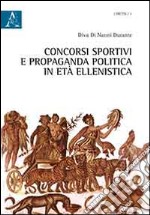 Concorsi sportivi e propaganda politica in età ellenistica libro