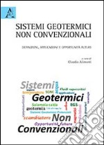 Sistemi geotermici non convenzionali. Definizioni, applicazioni e opportunità future