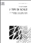 7 tipi di scale. La dimensione urbana della scala tra riti, spazialità e tempo. Ediz. illustrata libro