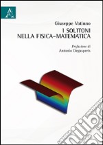 I solitoni nella fisica-matematica libro