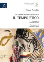 La ragione freudiana. Vol. 1: Il tempo etico libro