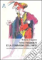 Vito Pandolfi e la Commedia dell'arte. Dall'Arlecchino furioso all'Isabella pietosa libro