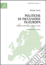 Politiche di inclusione in Europa. Frontiere territoriali e confini culturali libro