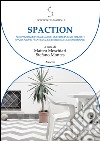 Spaction. New paradigms in space-action multidisciplinary research-Spazio-azione nuovi paradigmi di ricerca multidisciplinare. Ediz. bilingue libro