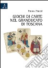 Giochi di carte nel Granducato di Toscana libro