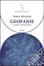 Geofanie. La terra postmoderna libro