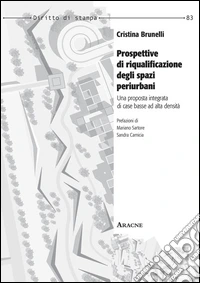 Prospettive di riqualificazione degli spazi periurbani. Una proposta integrata di case basse ad alta densità libro
