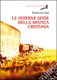 Le odierne sfide della mistica cristiana