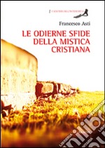 Le odierne sfide della mistica cristiana