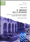 Il trionfo della ragione. I cambiamenti della modernità come condizione e oggetto della riflessione sociologica libro