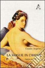 La moglie in chador libro