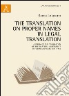 The translation of proper names in legal translation. A study of the translation of the bilateral agreements between Australia and Italy libro