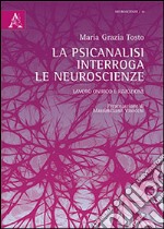 La psicoanalisi interroga le neuroscienze. Lavoro onirico e rimozione libro