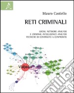 Reti criminali. Social network analysis e criminal intelligence analysis. Tecniche di contrasto a confronto