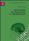 Riflessioni in psicologia e criminologia libro