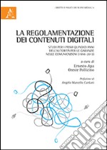 La regolamentazione dei contenuti digitali. Studi per i primi quindici anni dell'autorità per le garanzie nelle comunicazioni (1998-2013) libro