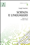 Scienza e linguaggio libro di Foschini Luigi