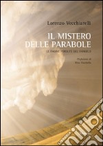 Il mistero delle parabole di Gesù. Le pagine perdute del Vangelo libro