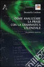 Come analizzare la frase con la grammatica valenziale. Una proposta di didattica libro