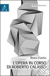 L'opera in corso di Roberto Calasso