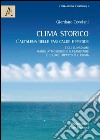 Clima storico. L'altalena delle fasi calde e fredde. Cicli lunisolari, maree atmosferiche e planetarie e il loro impatto sul clima libro di Cevolani Giordano