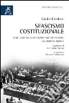 Sfascismo costituzionale. Come uscire vivi da un azzardo politico temerario. Una proposta liberale libro di Ercolessi Giulio