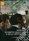 Manuale di diritto delle arti e dello spettacolo libro di Dell'Aversana F. (cur.)