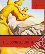 Sei fiabe che sconvolsero il mondo libro