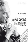 Il contributo di Aldo Moro alla costruzione della democrazia italiana libro di Doria Piero