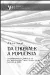 Da liberale a populista. La rappresentazione giornalistica del «berlusconismo» nelle elezioni politiche dal 1994 al 2008 libro di Ferrari Alberto