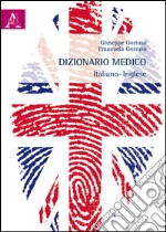 Dizionario medico italiano-inglese. Ediz. bilingue