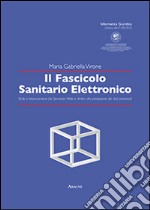 Il fascicolo sanitario elettronico. Sfide e bilanciamenti fra semantic web e diritto alla protezione dei dati personali libro