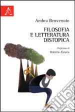 Filosofia e letteratura distopica libro