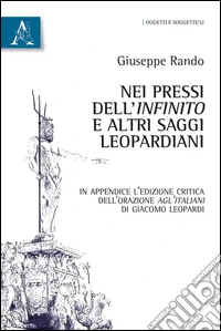 Nei pressi dell'«Infinito» e altri saggi leopardiani libro