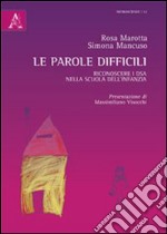 Le parole difficili. Riconoscere i DSA nella scuola dell'infanzia libro