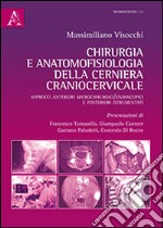 Chirurgia e anatomofisiologia della cerniera craniocervicale. Approcci anteriori microchirurgici/endoscopici e posteriori instrumentati libro