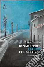 Renato Serra lettore del moderno. Fra storia e mercato libro