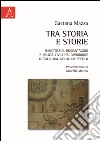 Tra storia e storie. Banditismo, brigantaggio e milizie civili nel Meridione d'Italia dal XVI al XIX secolo libro