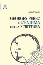 Georges Perec e l'enigma della scrittura