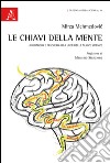 Le chiavi della mente. Linguaggio e pensiero alla luce delle nuove scienze libro