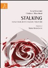 Stalking. Nuova forma di cannibalismo predatorio libro