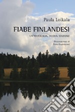 Fiabe finlandesi. Un'antologia. Ediz. multilingue libro