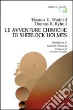 Le avventure chimiche di Sherlock Holmes