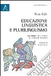 Educazione linguistica e plurilinguismo. Dal progetto europeo al contesto italiano libro