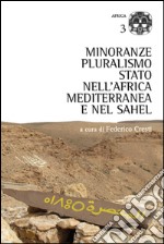 Minoranze, pluralismo, stato nell'Africa mediterranea e nel Sahel libro