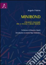 Minibond. Strumenti finanziari per le piccole e medie imprese libro