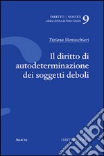 Il diritto di autodeterminazione dei soggetti deboli libro